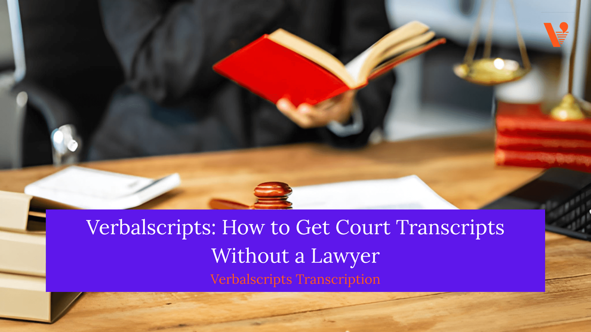 How to Get Court Transcripts Without a Lawyer
