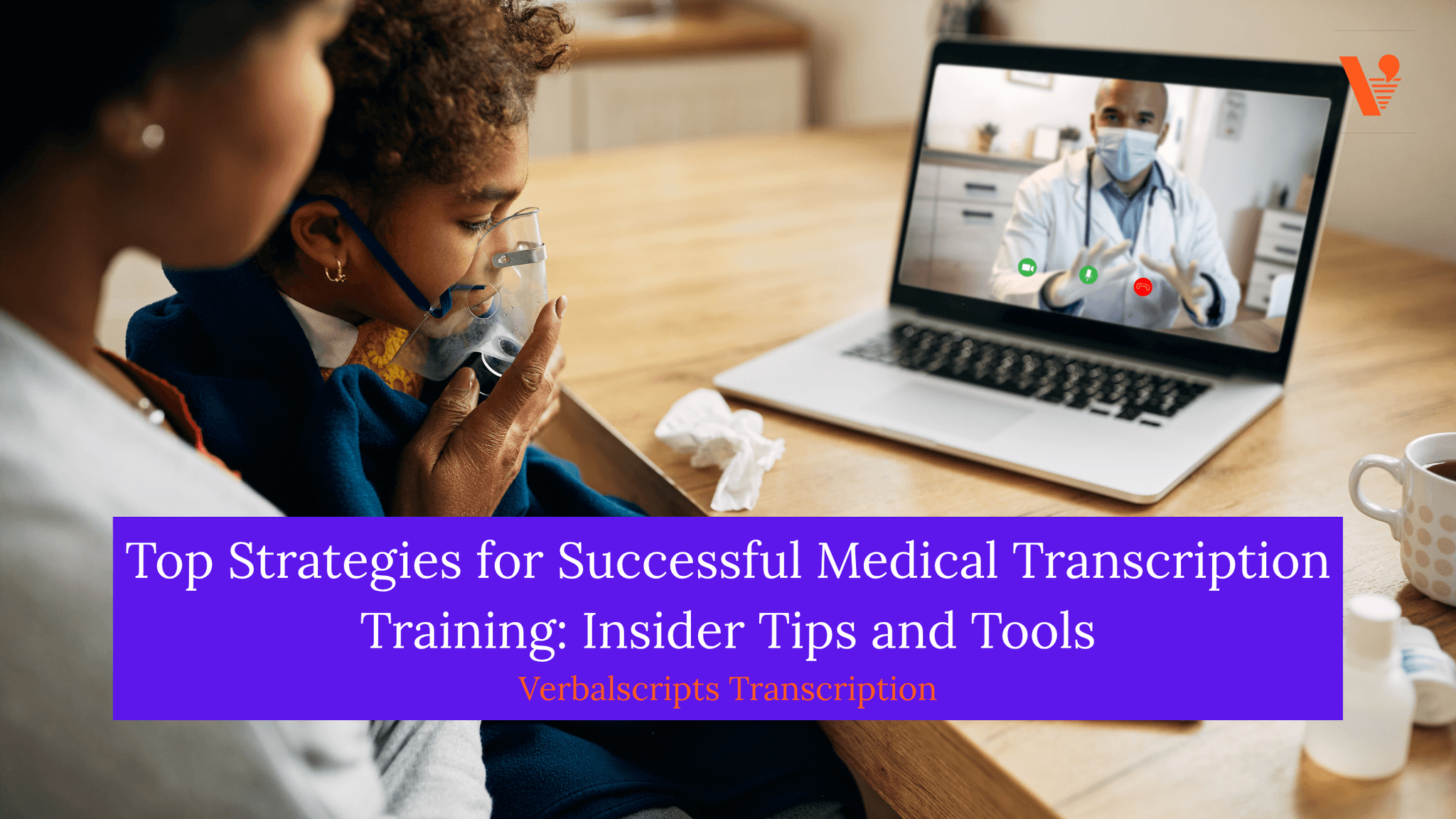 Top Strategies for Successful Medical Transcription Training: Insider Tips and Tools