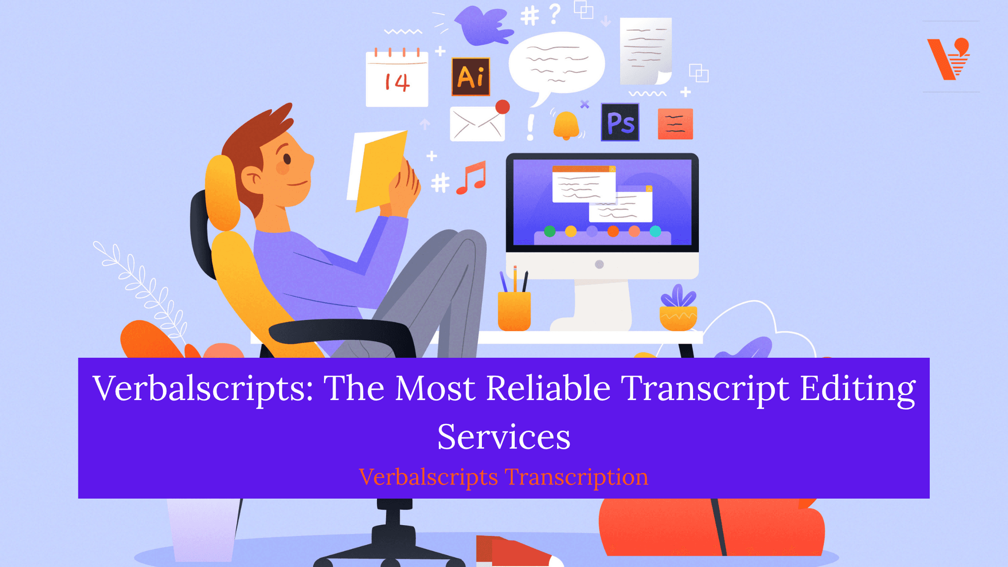 Verbalscripts: The Most Reliable Transcript Editing Service