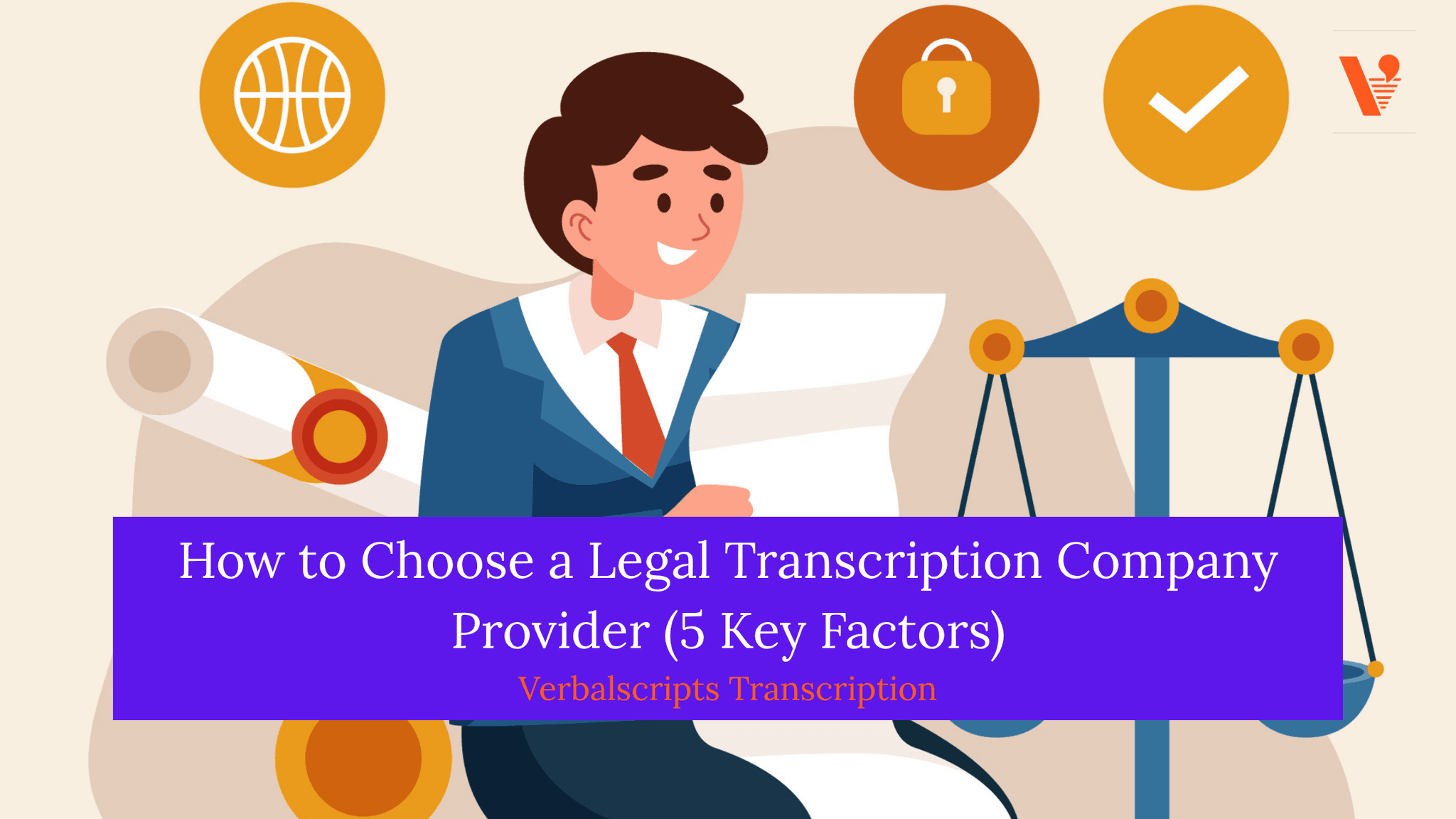 How to Choose a Legal Transcription Company Provider (5 Key Factors)