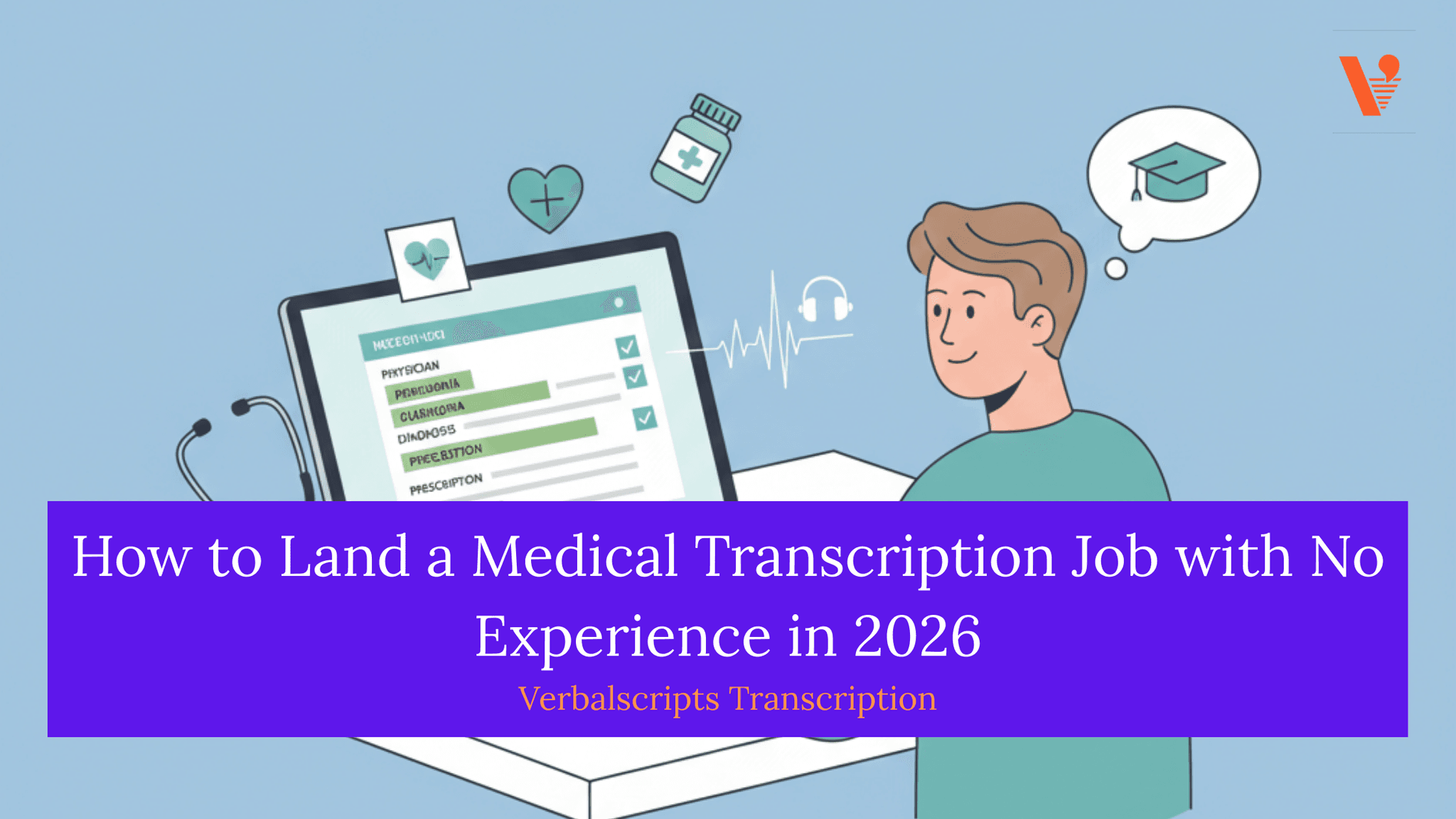 How to Land a Medical Transcription Job with No Experience in 2026