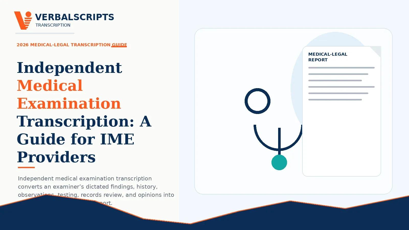 Independent Medical Examination Transcription: A Guide for IME Providers