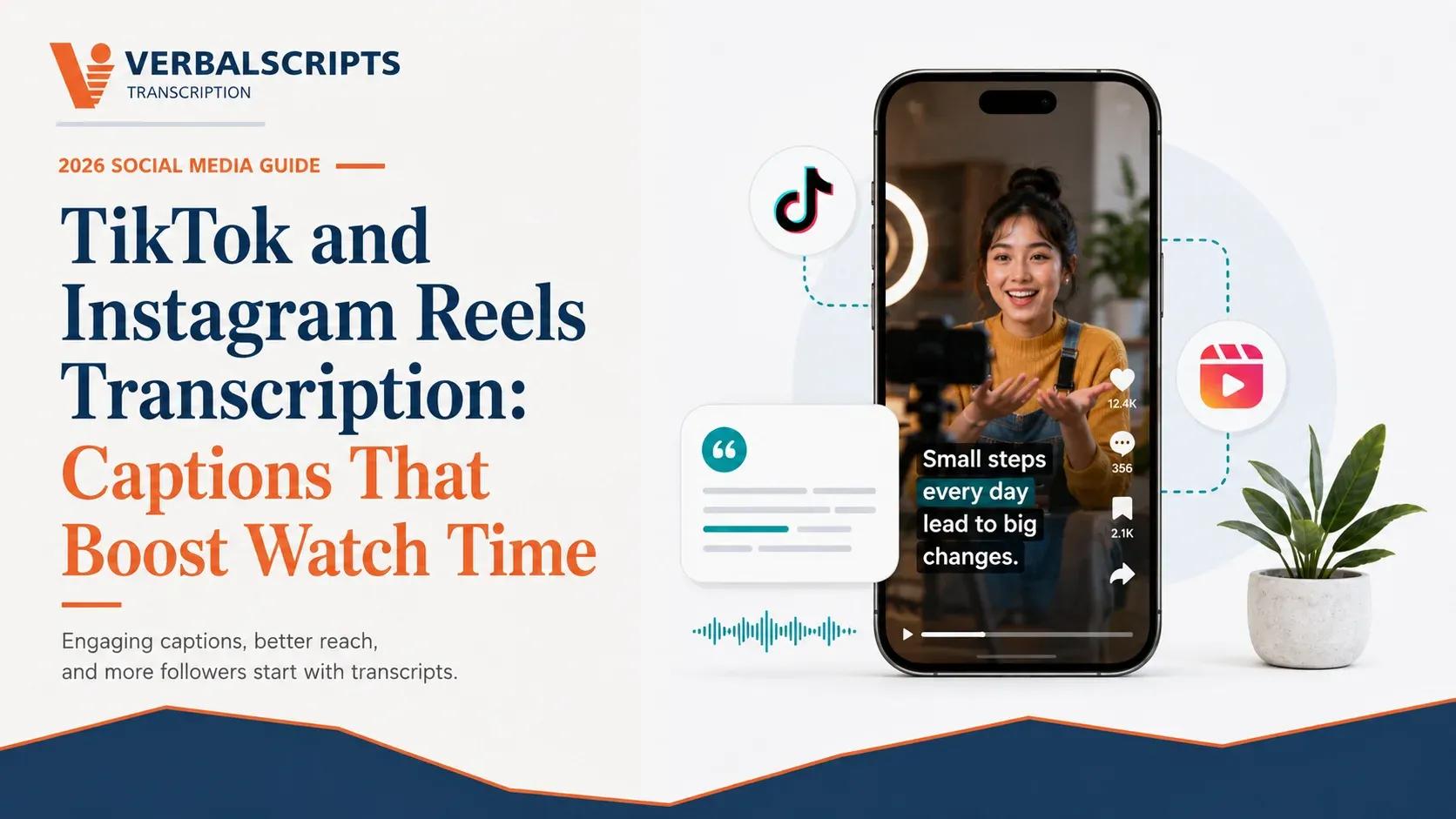 TikTok and Instagram Reels Transcription: Captions That Boost Watch Time