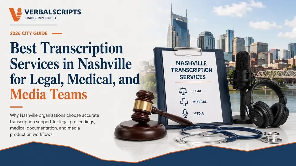 Best Transcription Services in Nashville for Legal, Medical, and Media Teams