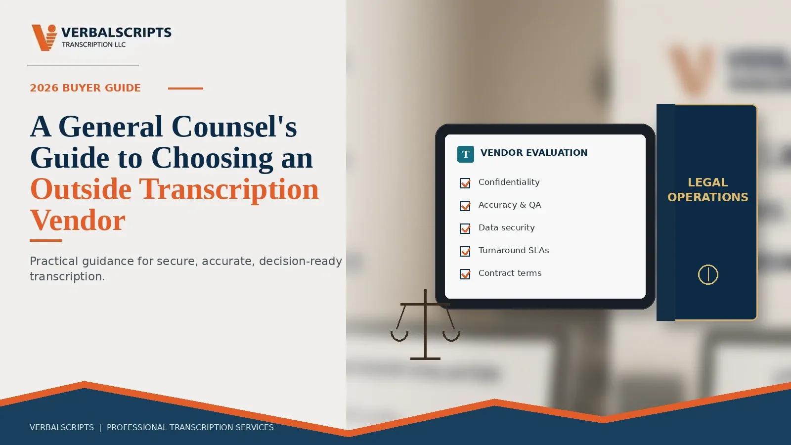 A General Counsel's Guide to Choosing an Outside Transcription Vendor