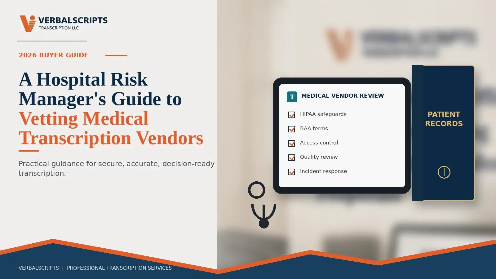 A Hospital Risk Manager's Guide to Vetting Medical Transcription Vendors