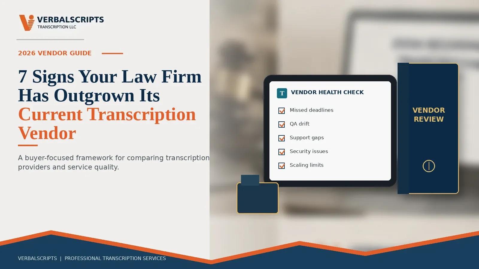 7 Signs Your Law Firm Has Outgrown Its Current Transcription Vendor