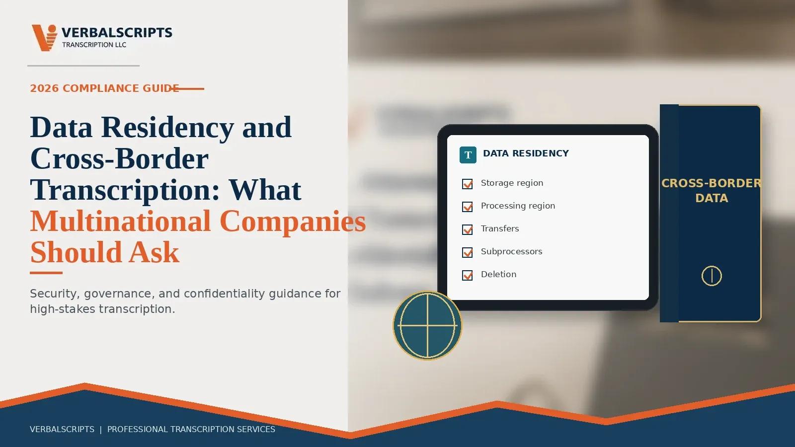 Data Residency and Cross-Border Transcription: What Multinational Companies Should Ask