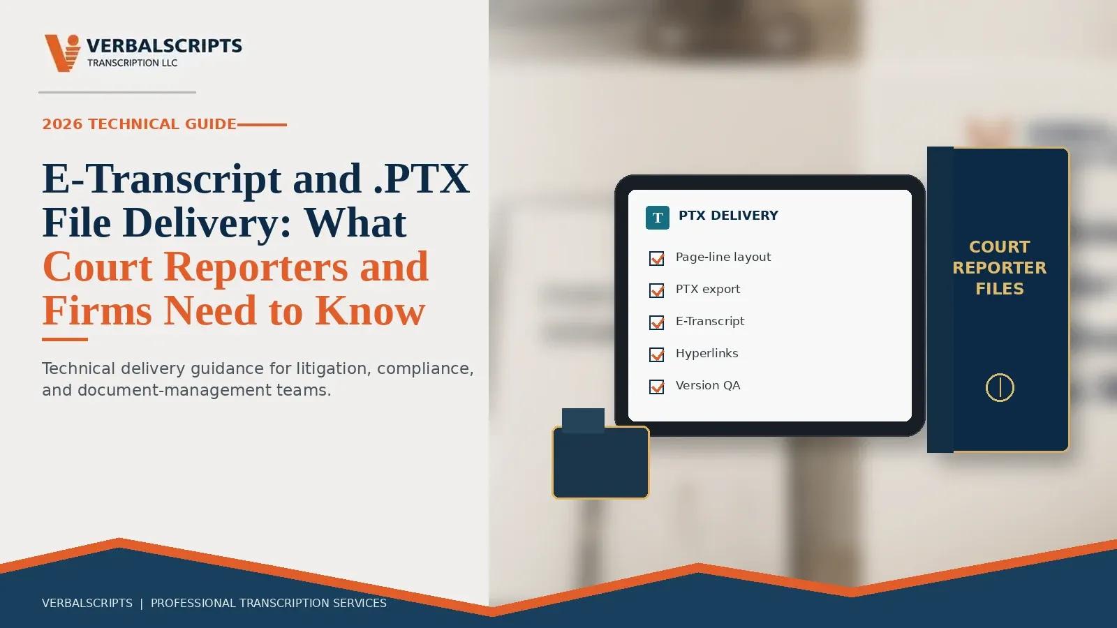 E-Transcript and .PTX File Delivery: What Court Reporters and Firms Need to Know