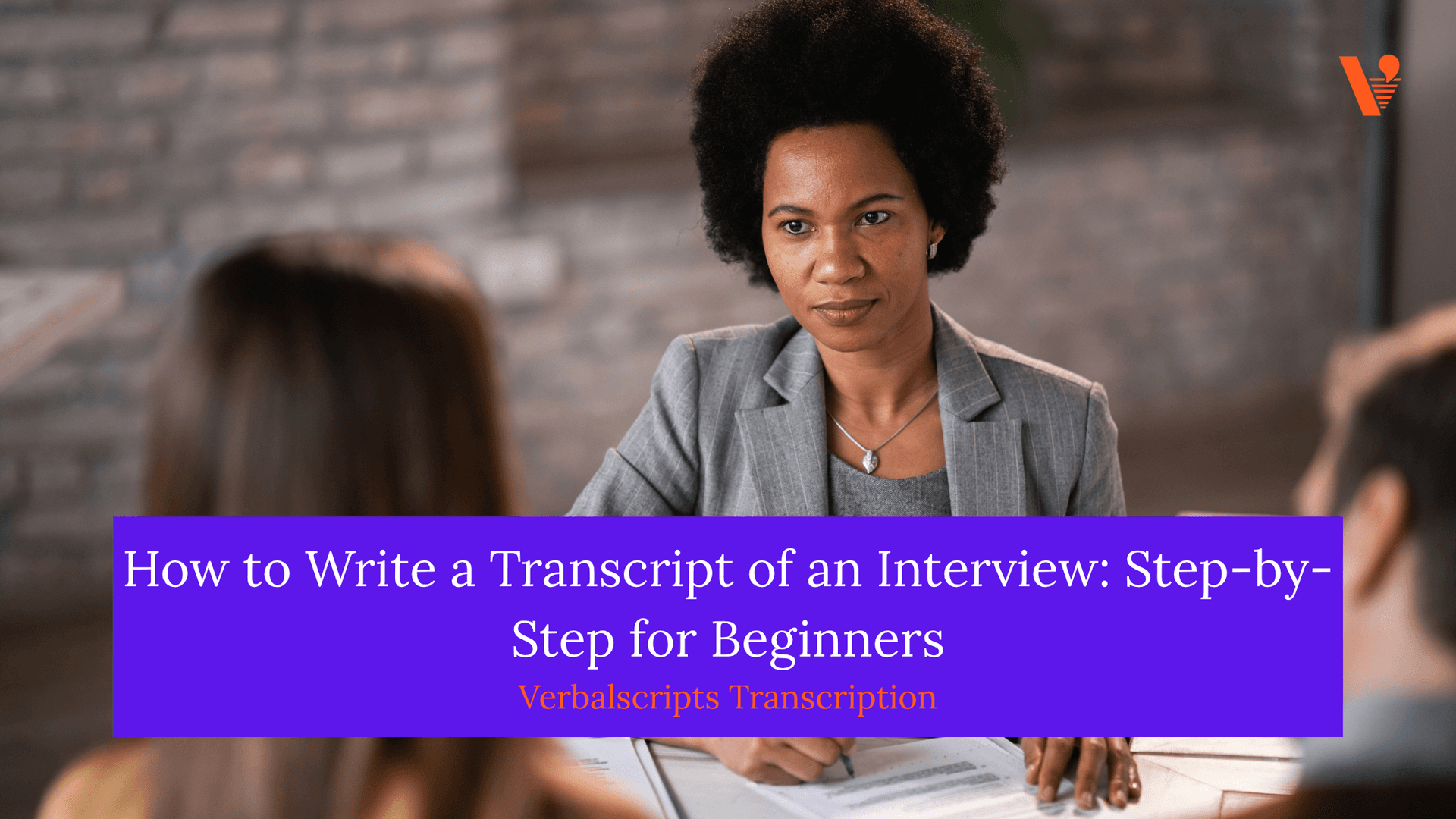How to Write a Transcript of an Interview: Step-by-Step for Beginners ...